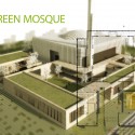 Green Mosque Courtesy of Onat Oktem, Ziya Imren, Zeynep Oktem and Uri Tzarmotzky