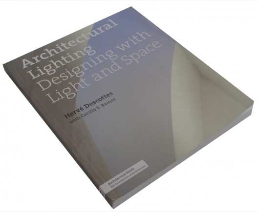 Architectural Lighting: Designing with Light and Space / Hervé Descottes with Cecilia E. Ramos