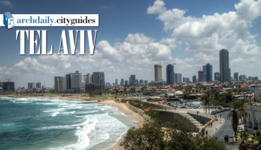 ARCHITECTURE CITY GUIDE: TEL AVIV