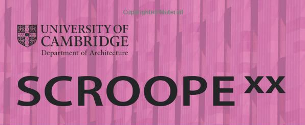 Open Call for Entries: The Next Issue of Scroope, The Cambridge Architecture Journal