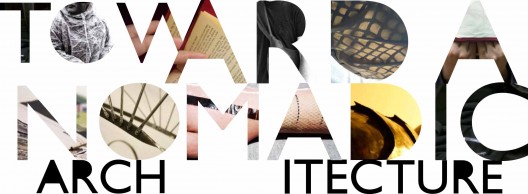 'Toward a Nomadic Architecture' Exhibition