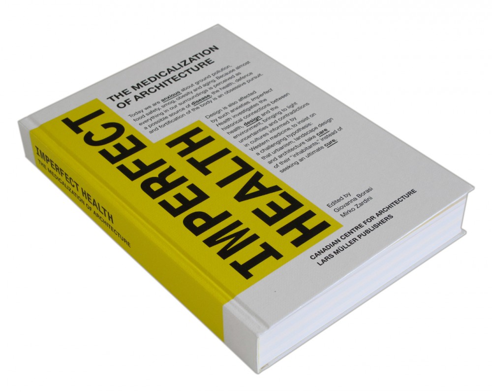 Imperfect Health / Giovanna Borasi & Mirko Zardini