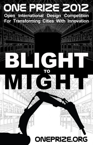 2012 ONE Prize Competition: BLIGHT TO MIGHT