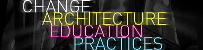‘CHANGE, Architecture, Education, Practices’ Conference