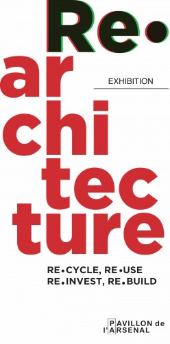 "Re•architecture - RE•cycle, RE•use, RE•invest, RE•build" Exhibition