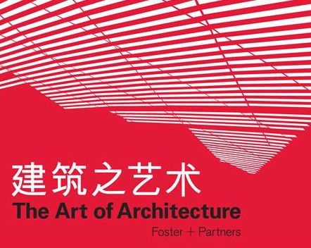 ‘Foster + Partners: the Art of Architecture’ Exhibition