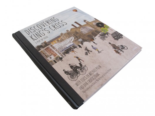 Discovering King's Cross: A pop-up book / Michael Palin, Jay Merrick and Dan Cruickshank