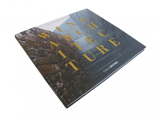 Wine and Architecture / Heinz-Gert Woschek, Denis Duhme & Katrin Friederichs
