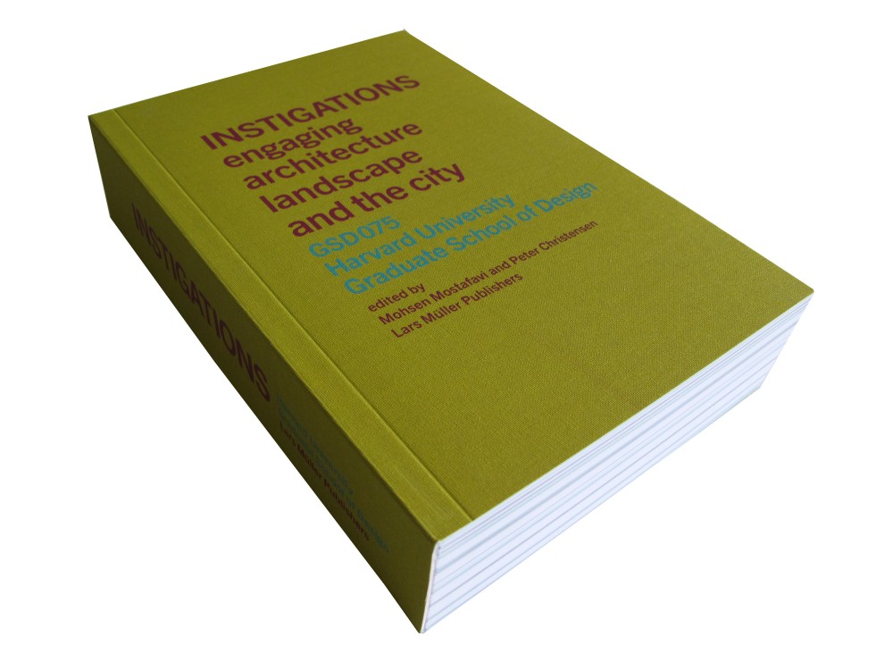Instigations Engaging Architecture, Landscape, and the City / Mohsen Mostafavi and Peter Christensen