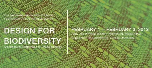 2013 Design for Biodiversity Symposium: Architectural Approaches to Urban Ecology