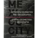 Making Complex Systems Visible: “Between Geometry and Geography” Carefully Uncovers the Layers of Mexico City Courtesy of Felipe Correa and Carlos Garciavelez Alfaro