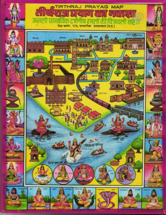Tirthraj Prayag Map, circa 2005 (Publisher Unknown) Known as “calendar art” or bazaar art,” images of the terrestrial and celestial significance of sacred sites can be found throughout India. Allahabad's Triveni Sangam is no exception. Landmarks within Allahabad, like Akbar Fort and the University of Allahabad, are depicted alongside the goddesses Ganga, Jamuna, and Saraswati.